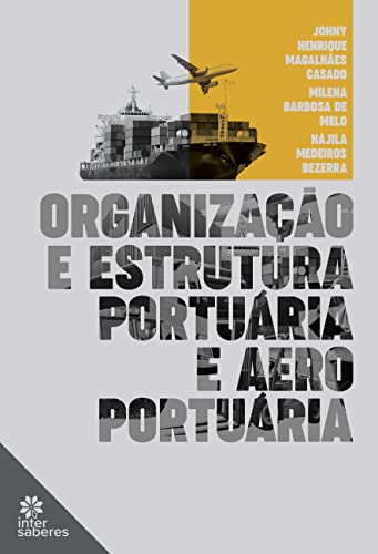 Capa do livro Organização e Estrutura Portuária e Aeroportuária